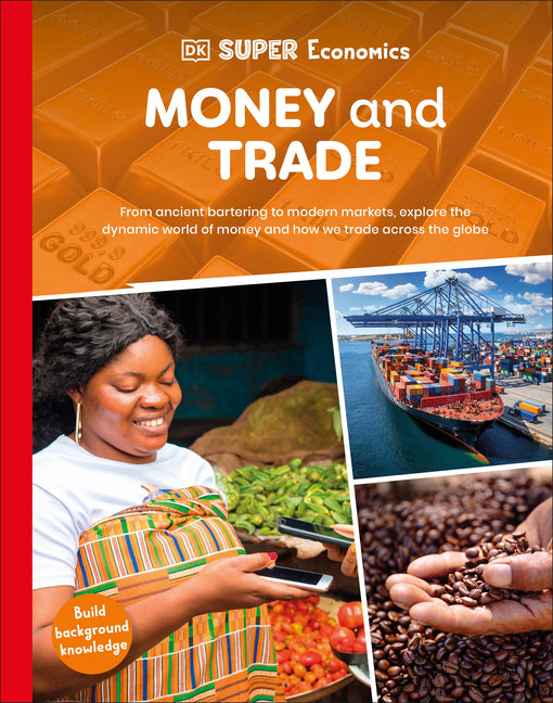 DK Super Economics Money and Trade -- DK, Hardcover
