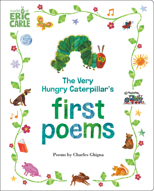 The Very Hungry Caterpillar's First Poems -- Charles Ghigna, Board Book