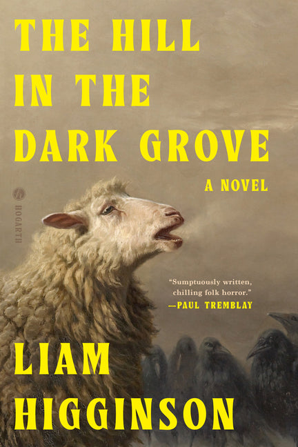 The Hill in the Dark Grove -- Liam Higginson, Hardcover