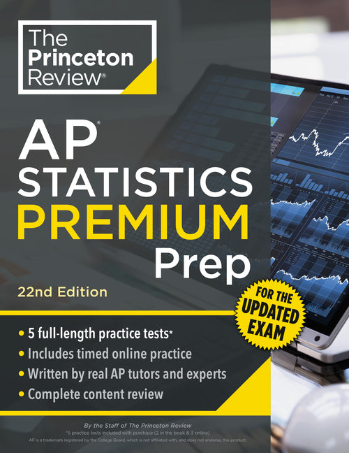 Princeton Review AP Statistics Premium Prep, 22nd Edition: 5 Practice Tests + Digital Practice Online + Content Review -- The Princeton Review, Paperback