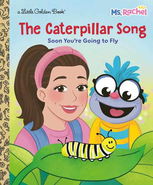 The Caterpillar Song: Soon You're Going to Fly (Ms. Rachel) -- Mr Aron, Hardcover
