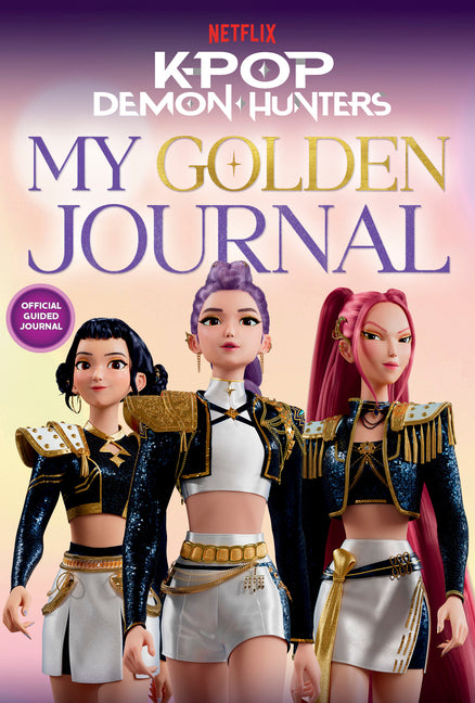 Kpop Demon Hunters: My Golden Journal: Official Guided Journal -- Random House, Hardcover