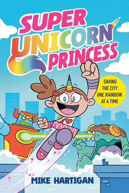 Super Unicorn Princess: A Graphic Novel -- Mike Hartigan, Paperback