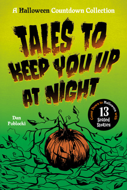 Tales to Keep You Up at Night: A Halloween Countdown Collection -- Dan Poblocki, Paperback