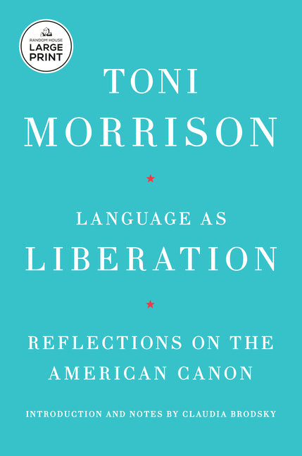 Language as Liberation: Reflections on the American Canon -- Toni Morrison, Paperback