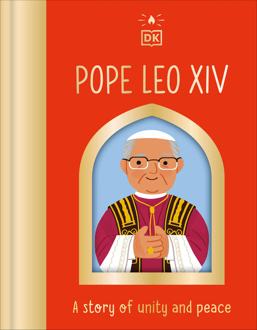 Pope Leo XIV: A Story of Unity and Peace -- DK, Board Book
