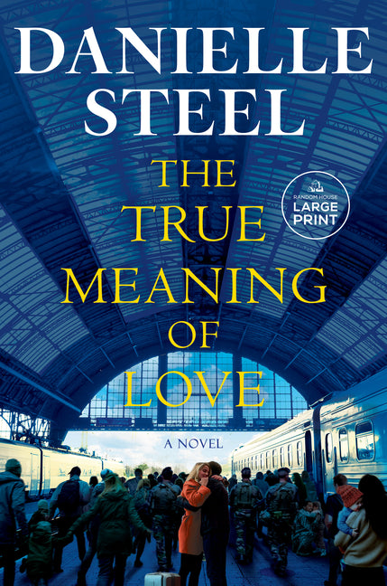 The True Meaning of Love -- Danielle Steel, Paperback