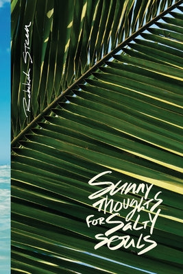 Sunny Thoughts For Salty Souls: Poems, thoughts, and photos for a quick escape or word hug. -- Rebekah Steen, Paperback