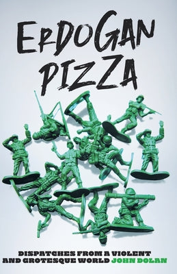 Erdogan Pizza -- John Carroll Dolan, Paperback