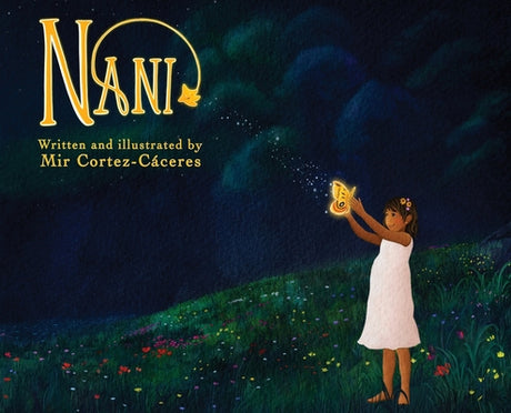 Nani -- Mir Cortez-Cáceres, Hardcover
