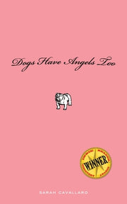 Dogs Have Angels too by Cavallaro, Sarah
