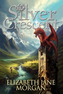 Silver Crescent -- Elizabeth Jane Morgan, Paperback