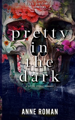 Pretty In The Dark -- Anne Roman, Paperback