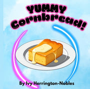 YUMMY Cornbread! by Herrington-Nobles, Ivy