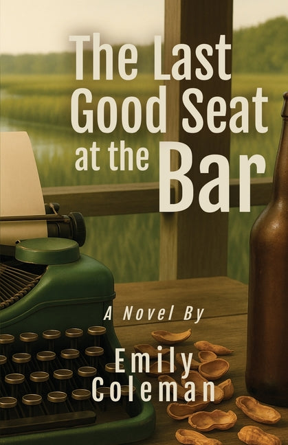 The Last Good Seat at the Bar -- Emily Coleman, Paperback