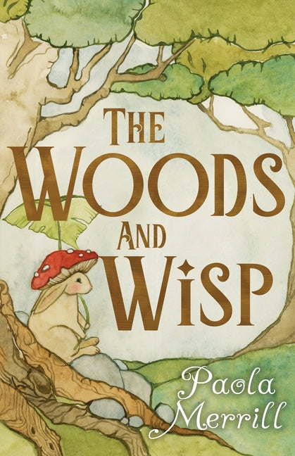 The Woods and Wisp -- Paola Merrill, Paperback