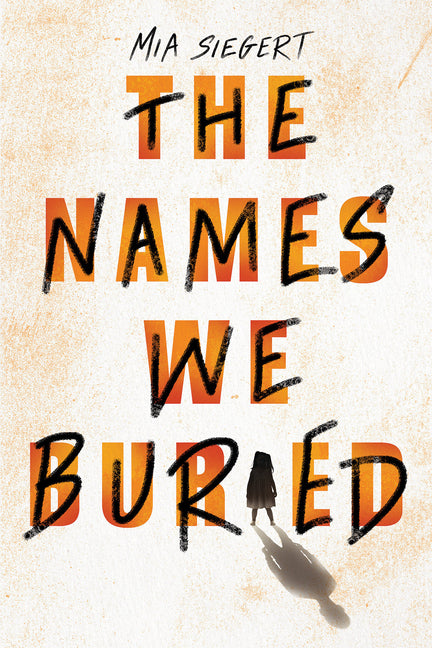 The Names We Buried -- Mia Siegert, Library Binding