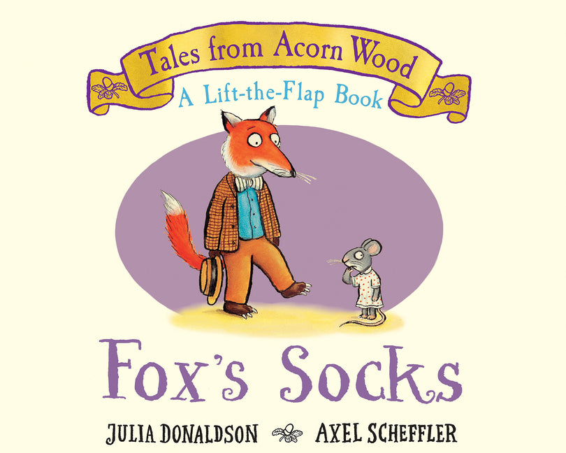 Fox's Socks (a Lift-The-Flap Book) (Tales from Acorn Wood) -- Julia Donaldson, Board Book