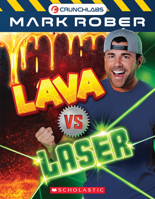 Lava vs. Laser (Crunchlabs by Mark Rober: Versus #1): Volume 1 -- Mark Rober, Paperback
