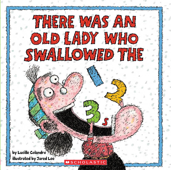 There Was an Old Lady Who Swallowed the 123s -- Lucille Colandro, Paperback