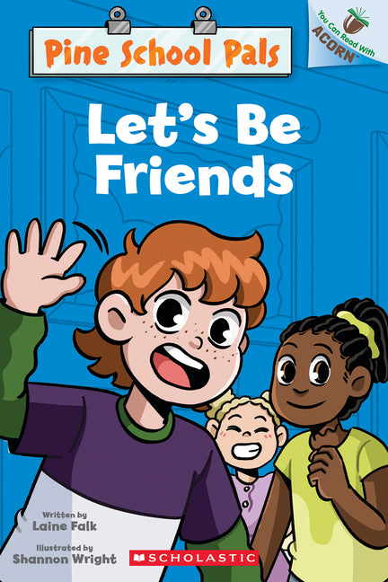 Let's Be Friends: An Acorn Book (Pine School Pals #1): Volume 1 -- Laine Falk, Paperback