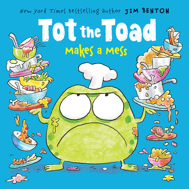 Tot the Toad Makes a Mess -- Jim Benton, Hardcover