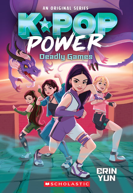 Deadly Games (K-Pop Power #2) -- Erin Yun, Paperback