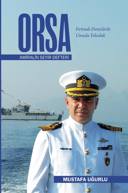 ORSA - Amiralin Seyir Defteri -- Mustafa Ugurlu, Paperback