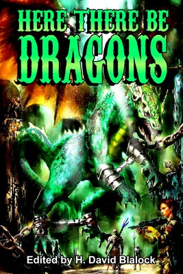 Here There Be Dragons -- H. David Blalock, Paperback