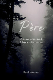 P?re: A grave open; A legacy discovered by Meitner, Paul S.