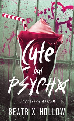 Cute but Psycho -- Beatrix Hollow, Hardcover