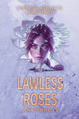 Lawless Roses: The Divine Journey to Liberation -- Jennifer Wells, Paperback