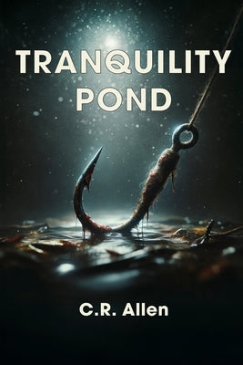 Tranquility Pond -- C. R. Allen, Paperback
