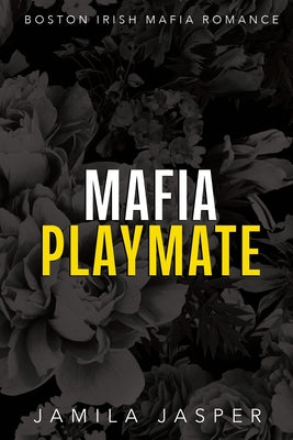 Mafia Playmate: BWWM Dark Mafia Romance -- Jamila Jasper, Paperback