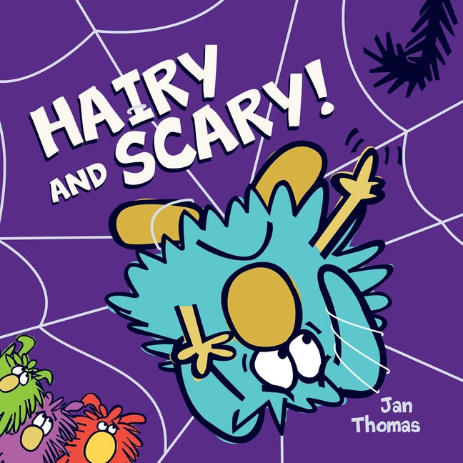 Hairy and Scary! -- Jan Thomas, Hardcover