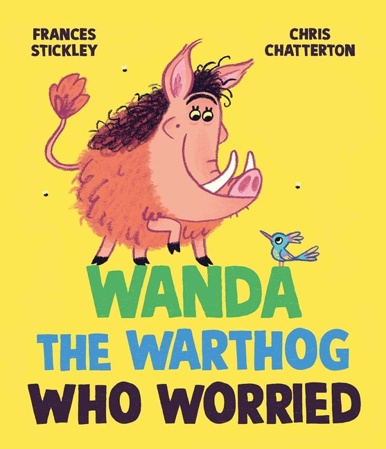 Wanda the Warthog Who Worried -- Frances Stickley, Hardcover
