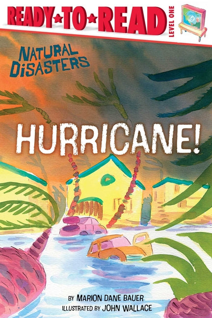 Hurricane!: Ready-To-Read Level 1 -- Marion Dane Bauer, Hardcover