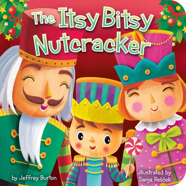 The Itsy Bitsy Nutcracker -- Jeffrey Burton, Board Book