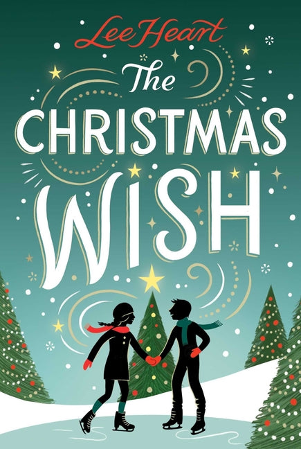 The Christmas Wish -- Lee Heart, Hardcover
