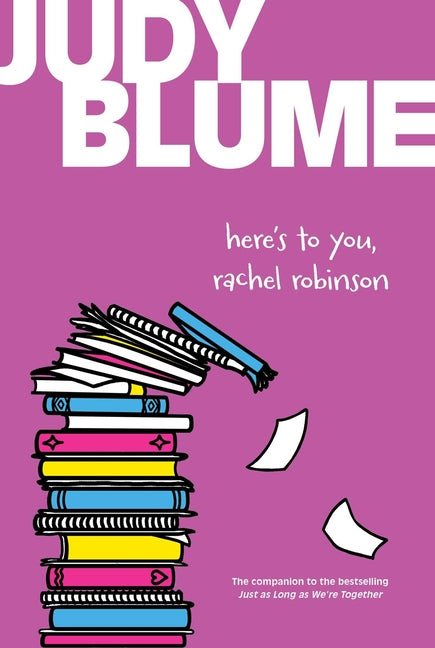Here's to You, Rachel Robinson -- Judy Blume, Hardcover