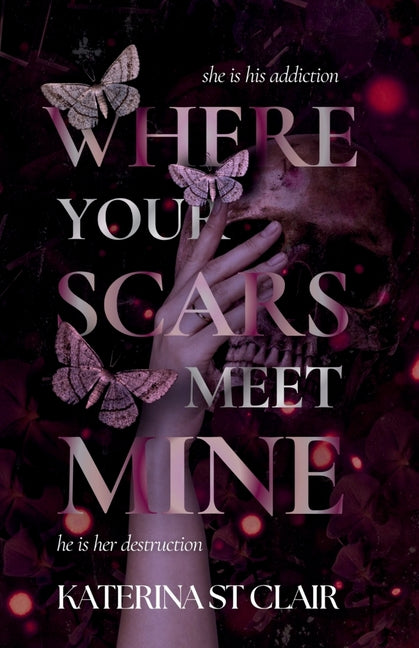 Where Your Scars Meet Mine -- Katerina St Clair, Paperback