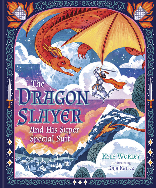 The Dragon Slayer and His Super Special Suit -- Kyle Worley, Hardcover