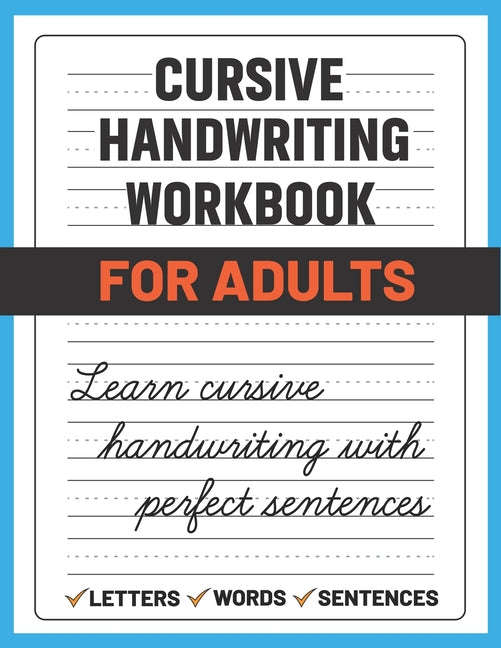 Cursive Handwriting Workbook for Adults: Learn and Practice Cursive Handwriting for Adults, (Adult Handwriting Paper) -- Sultana Publishing, Paperback