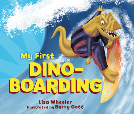 My First Dino-Boarding -- Lisa Wheeler, Board Book