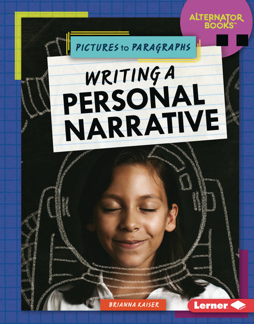 Writing a Personal Narrative -- Brianna Kaiser, Library Binding