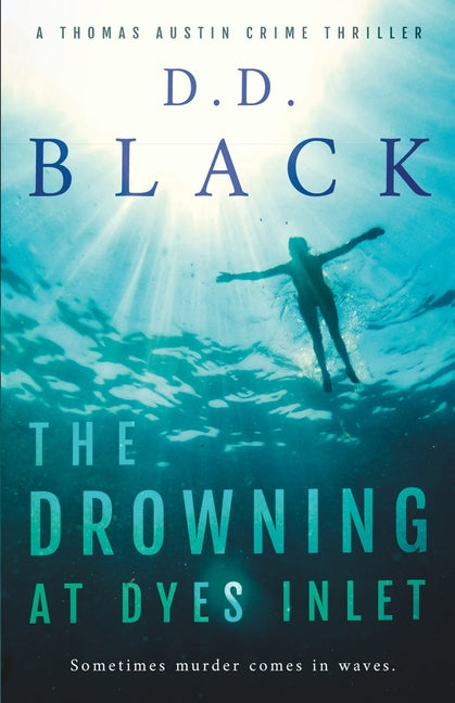 The Drowning at Dyes Inlet -- D. D. Black, Paperback
