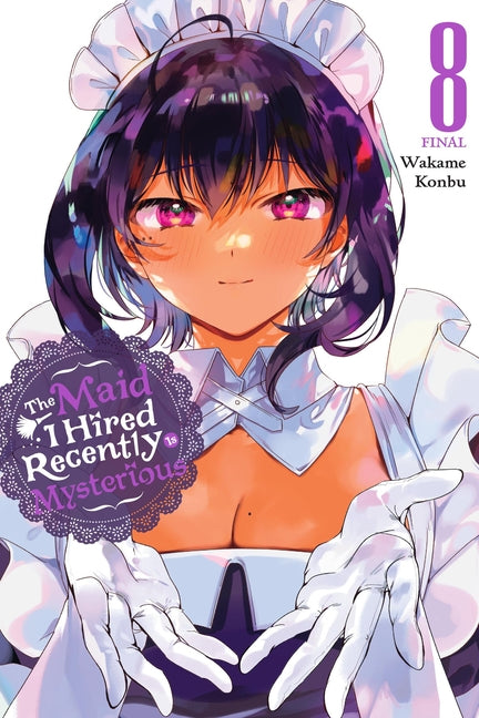 The Maid I Hired Recently Is Mysterious, Vol. 8: Volume 8 -- Wakame Konbu, Paperback