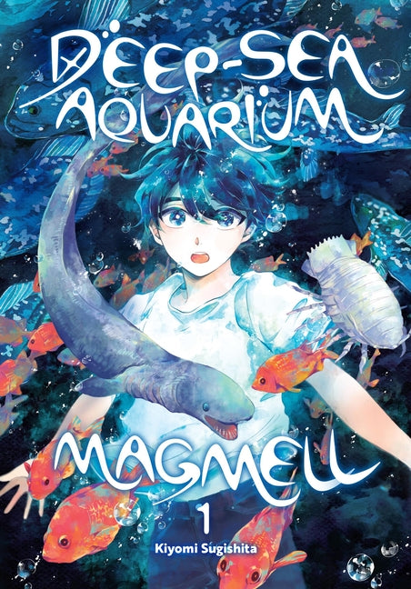Deep-Sea Aquarium Magmell, Vol. 1: Volume 1 -- Kiyomi Sugishita, Paperback