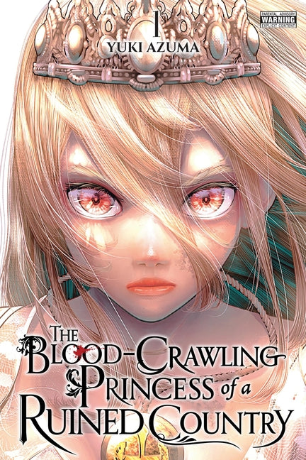 The Blood-Crawling Princess of a Ruined Country, Vol. 1: Volume 1 -- Yuki Azuma, Paperback