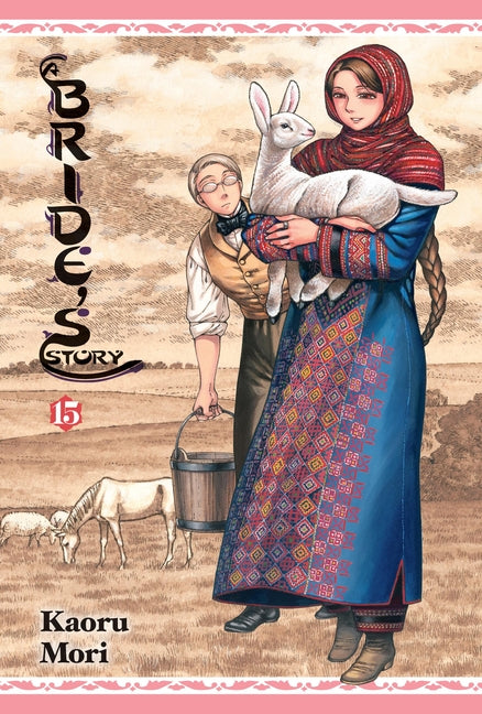A Bride's Story, Vol. 15: Volume 15 -- Kaoru Mori, Hardcover